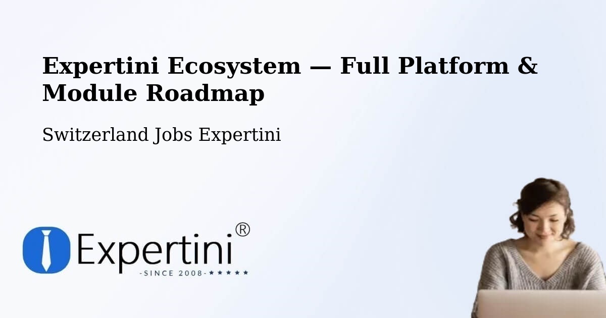 Expertini Ecosystem — Full Platform & Module Roadmap – Switzerland