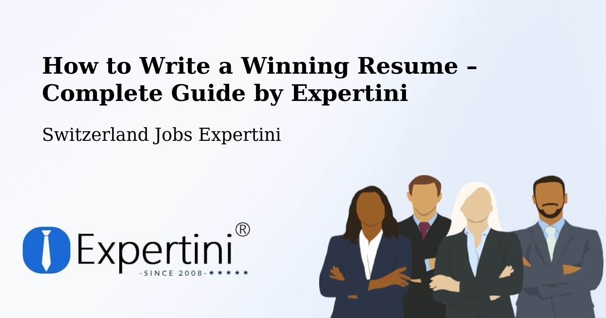 Resume Writing Guide for Job Seekers – Switzerland - Switzerland Jobs Expertini